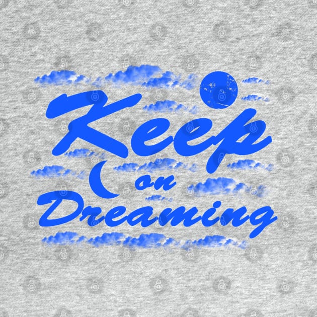 Keep on Dreaming - Night Sky Clouds and Moon by ArtsoftheHeart